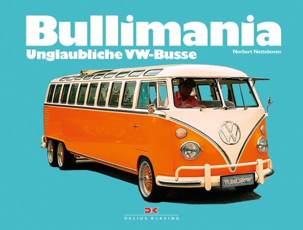 Bullimania — Unglaubliche VW-Busse