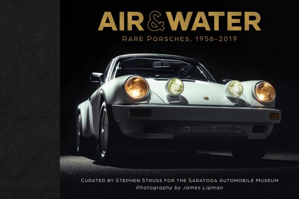 Air & Water — Rare Porsches, 1956-2019