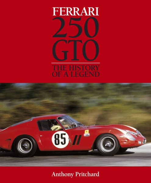 Ferrari 250 GTO — The history of a legend