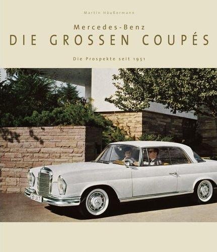 Mercedes-Benz · Die großen Coupés — Die Prospekte seit 1951