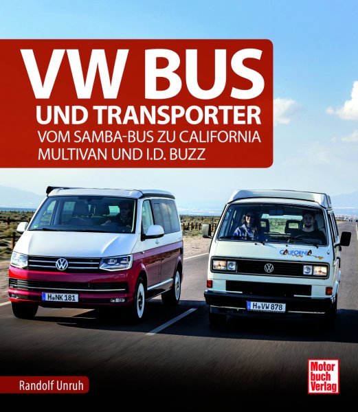 VW Bus und Transporter — Vom Samba-Bus zu California, Multivan und ID. Buzz