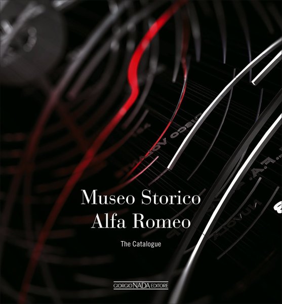 Museo Storico Alfa Romeo · The Catalogue — On the occasion of the reopening of ALFA ROMEO MUSEUM