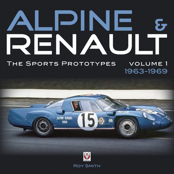 Alpine & Renault · The Sports Prototypes — Volume 1: 1963-1969